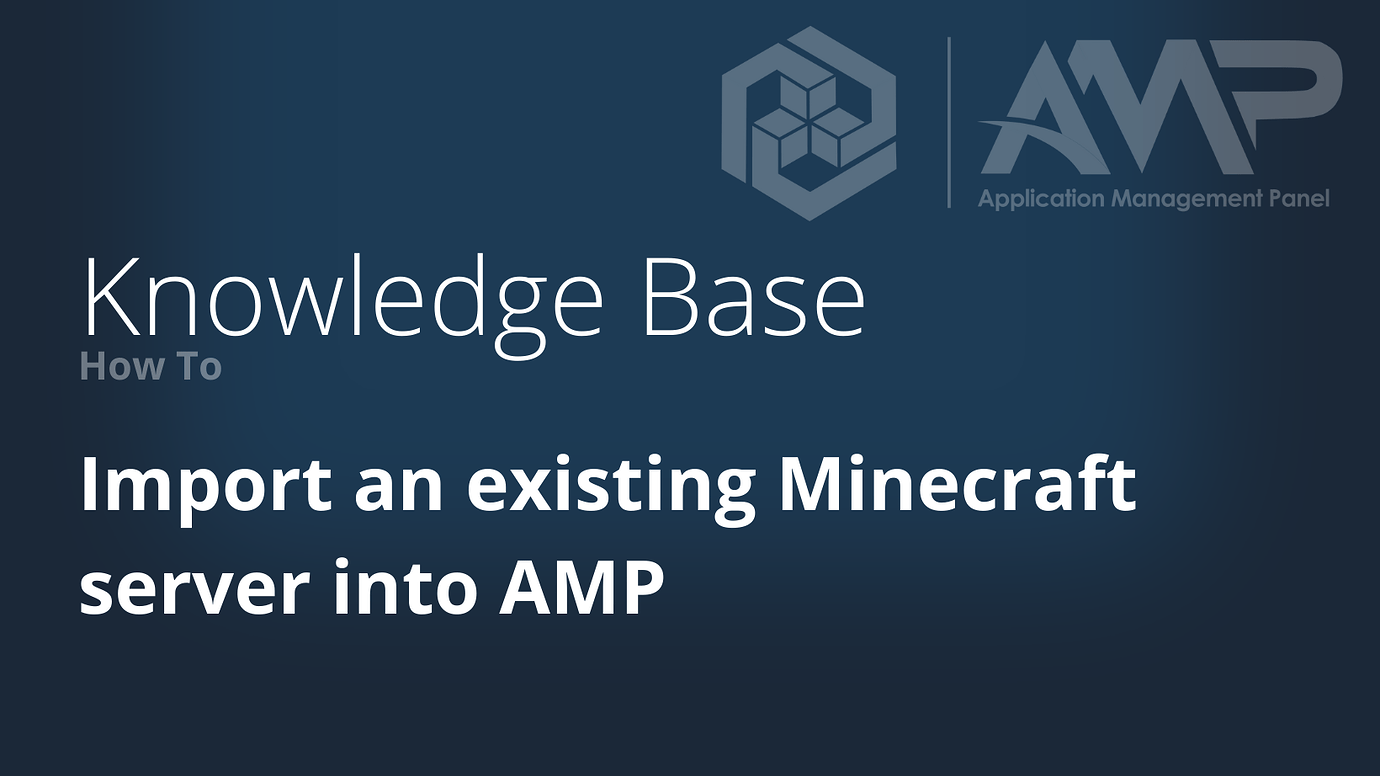 How to import an existing Minecraft server into AMP - How To ...